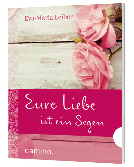 Eure Liebe ist ein Segen (Eva-Maria Leiber)