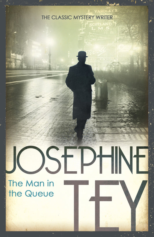The Man in the Queue (Josephine Tey)