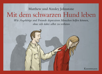 Mit dem schwarzen Hund leben (Matthew Johnstone)