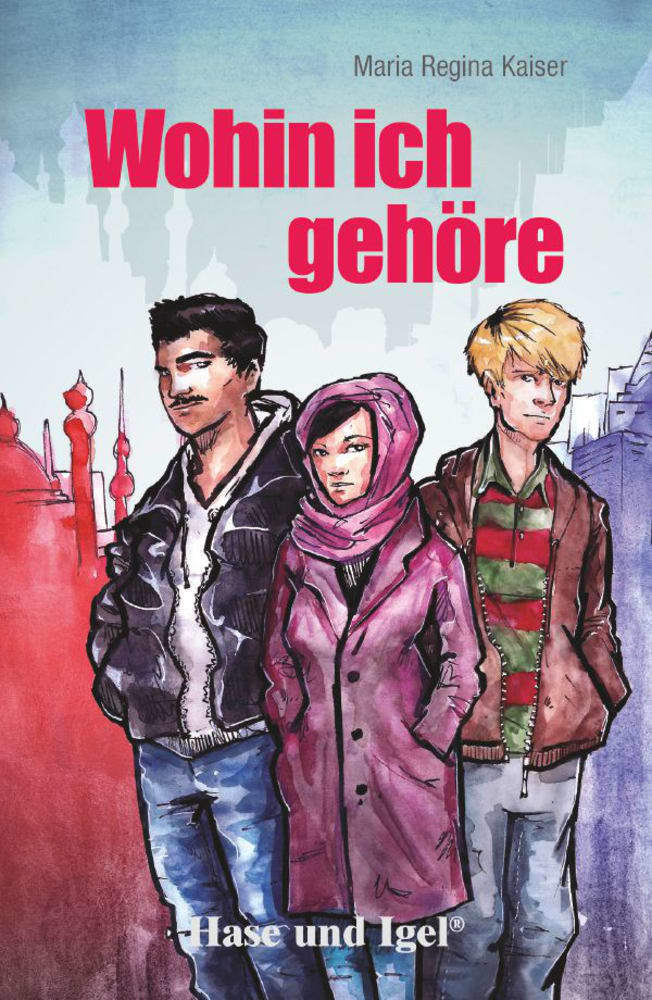 Wohin ich gehöre, Schulausgabe (Maria Regina Kaiser)