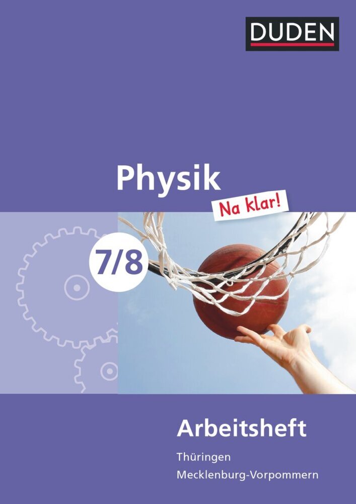 Physik Na klar! - Regelschule Thüringen und Regionale Schule Mecklenburg-Vorpommern - 7./8. Schuljahr (Lothar Meyer)