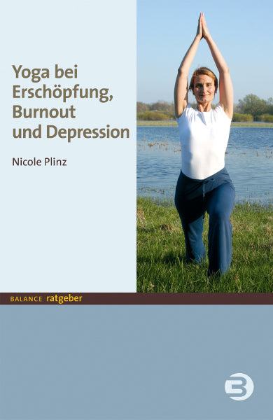 Yoga bei Erschöpfung, Burnout und Depression (Nicole Plinz)