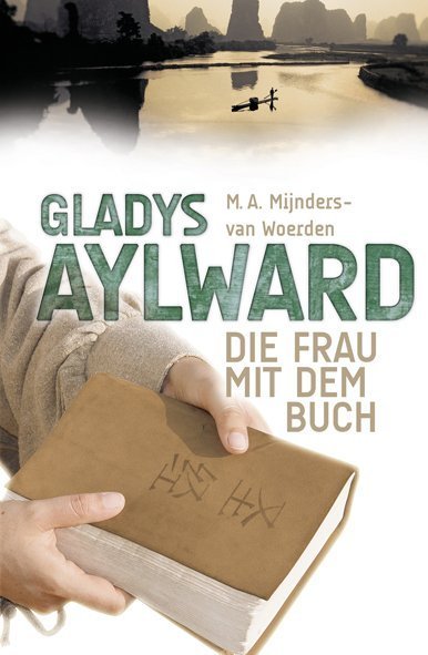Gladys Aylward (M A Mijnders-Van Woerden)