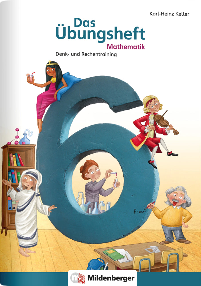 Das Übungsheft Mathematik Klasse 6 (Karl-Heinz Keller)