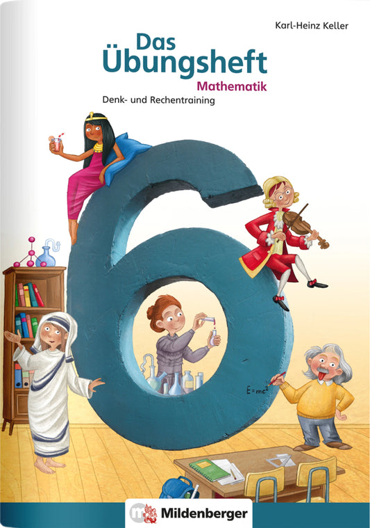 Das Übungsheft Mathematik Klasse 6 (Karl-Heinz Keller)