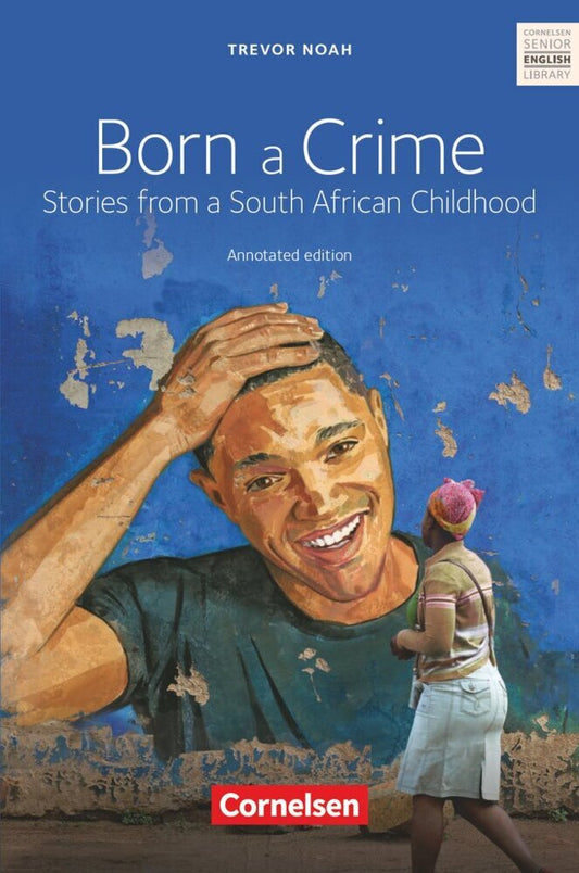 Cornelsen Senior English Library - Literatur - Ab 11. Schuljahr / B2 - Born a Crime (Trevor Noah)