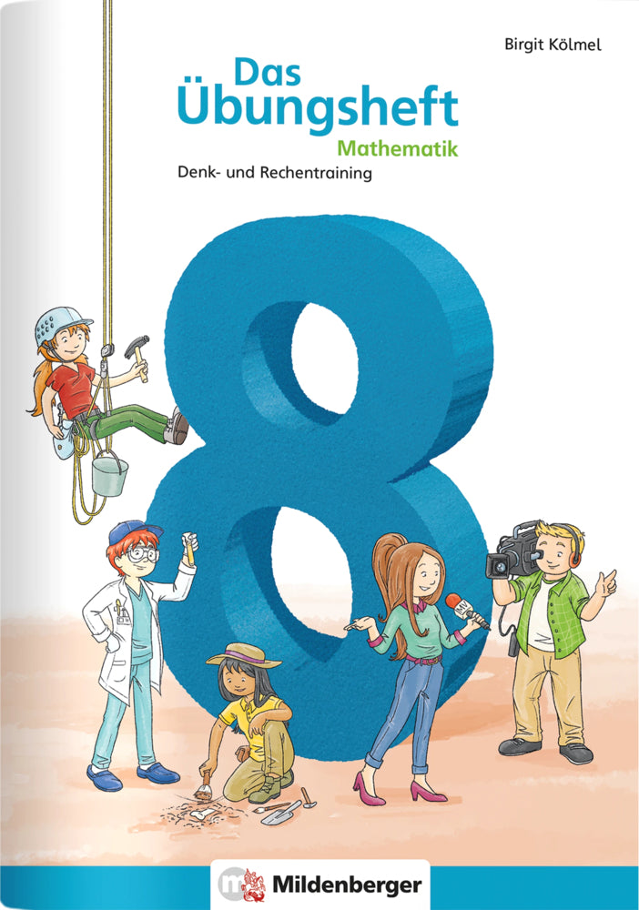 Das Übungsheft Mathematik 8 (Birgit Kölmel)