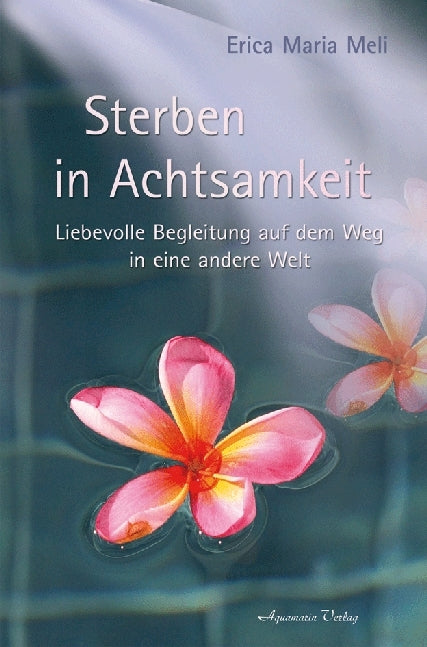 Sterben in Achtsamkeit (Erica M. Meli)