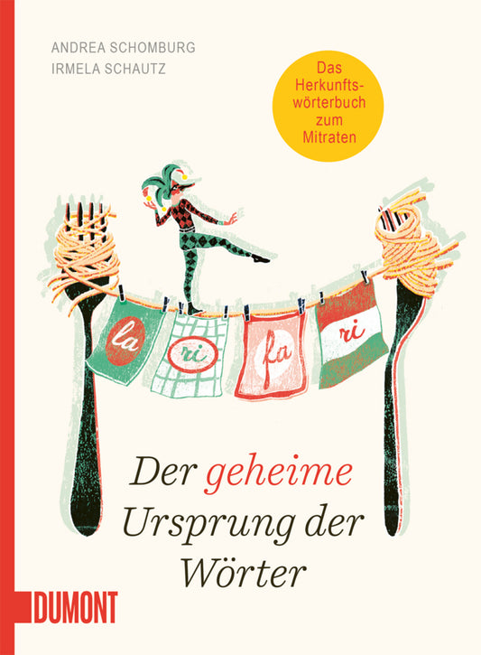 Der geheime Ursprung der Wörter (Andrea Schomburg)