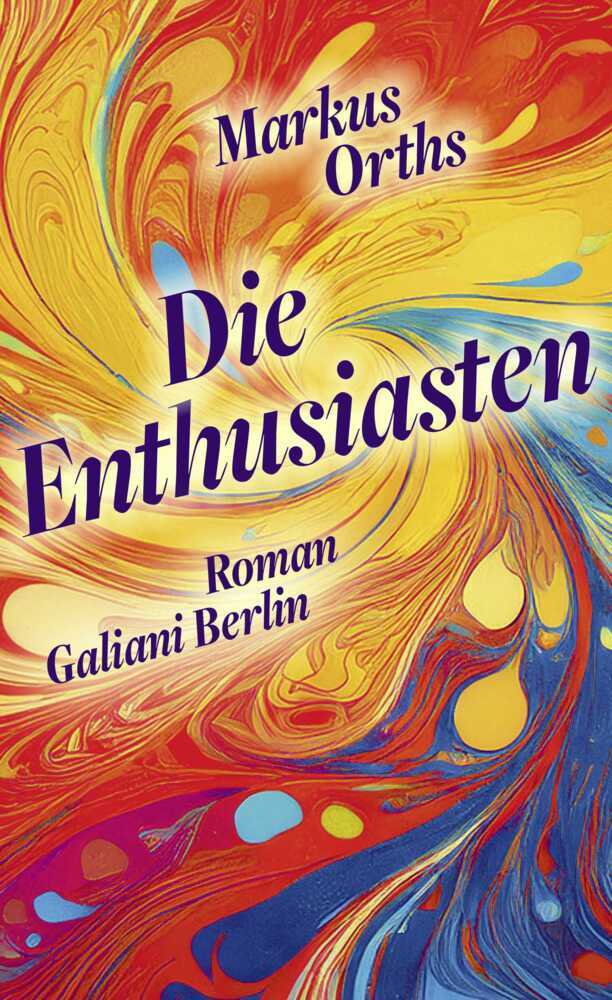 Die Enthusiasten (Markus Orths)