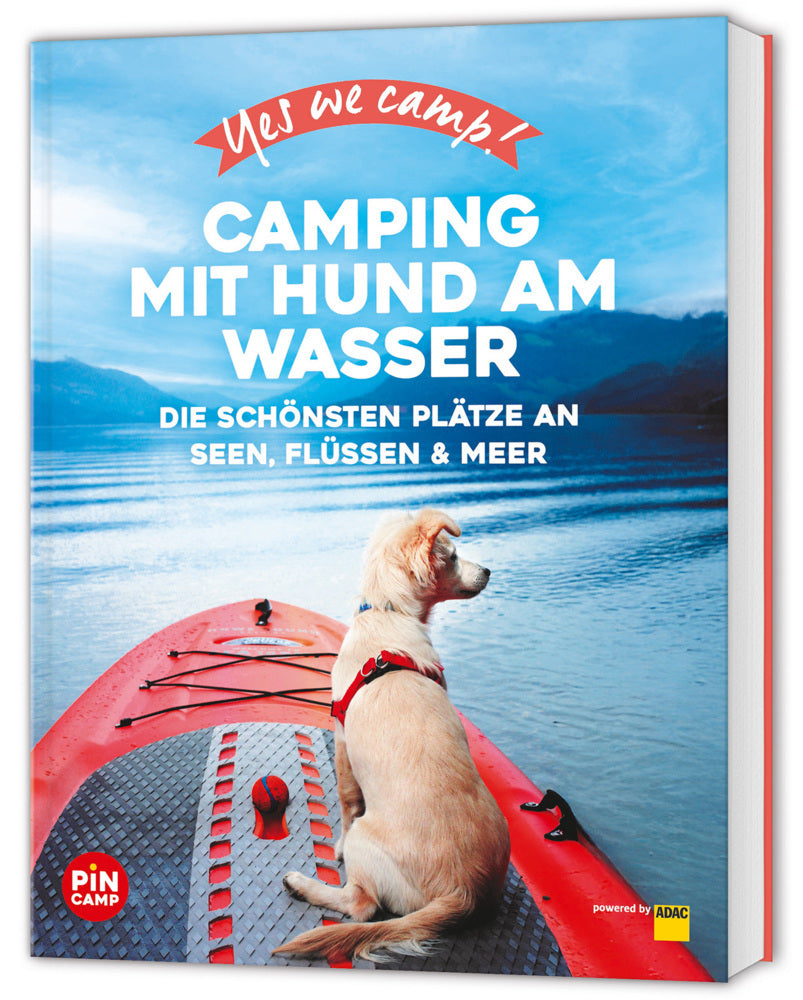 Yes we camp! Camping mit Hund am Wasser (Eva Stadler)