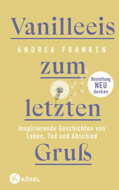 Vanilleeis zum letzten Gruß (Andrea Franken)