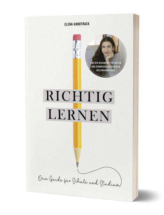 Richtig lernen. Dein Guide für Schule und Studium (Elena Handtrack)