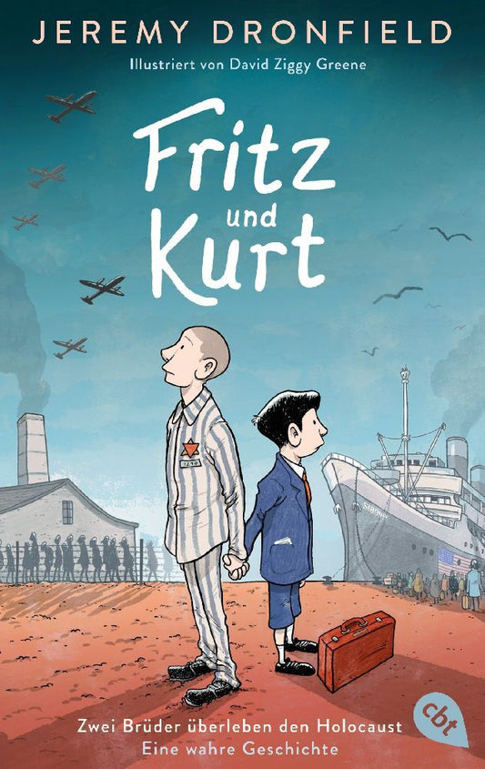 Fritz und Kurt - Zwei Brüder überleben den Holocaust. Eine wahre Geschichte (Jeremy Dronfield)