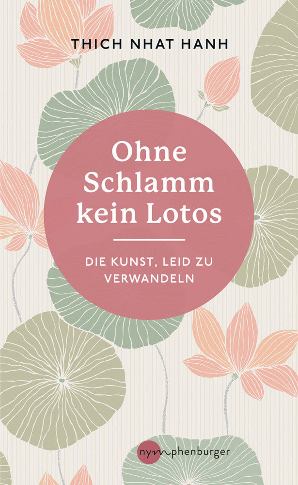 Ohne Schlamm kein Lotos (Thich Nhat Hanh)