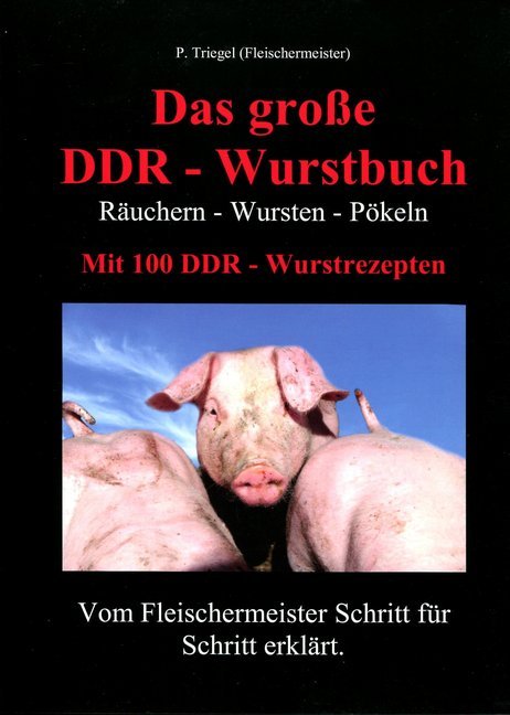 Das große DDR-Wurstbuch (Peggy Triegel)