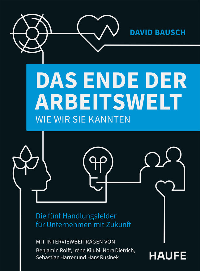 Das Ende der Arbeitswelt, wie wir sie kannten (David Bausch)