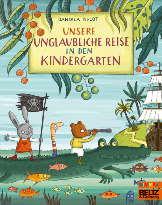 Unsere unglaubliche Reise in den Kindergarten (Daniela Kulot)