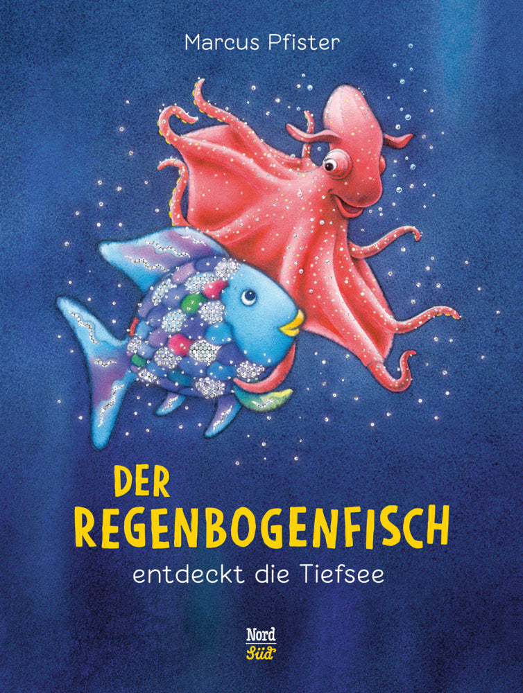 Der Regenbogenfisch entdeckt die Tiefsee (Marcus Pfister)