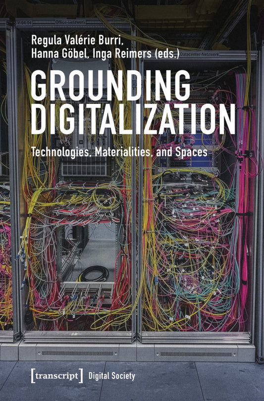 Grounding Digitalization (Regula Valérie Burri)