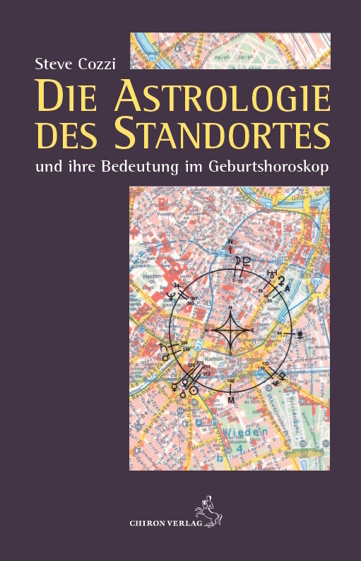 Die Astrologie des Standortes und ihre Bedeutung im Geburtshoroskop (Steve Cozzi)
