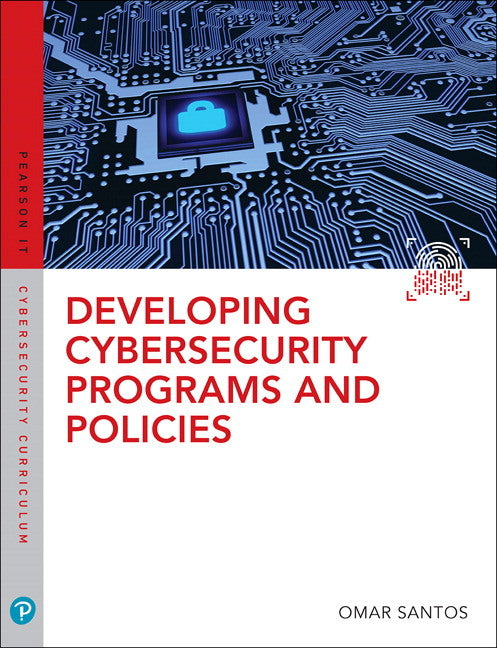 Developing Cybersecurity Programs and Policies (Omar Santos)