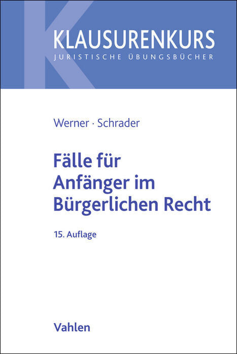 Fälle für Anfänger im Bürgerlichen Recht (Olaf Werner)
