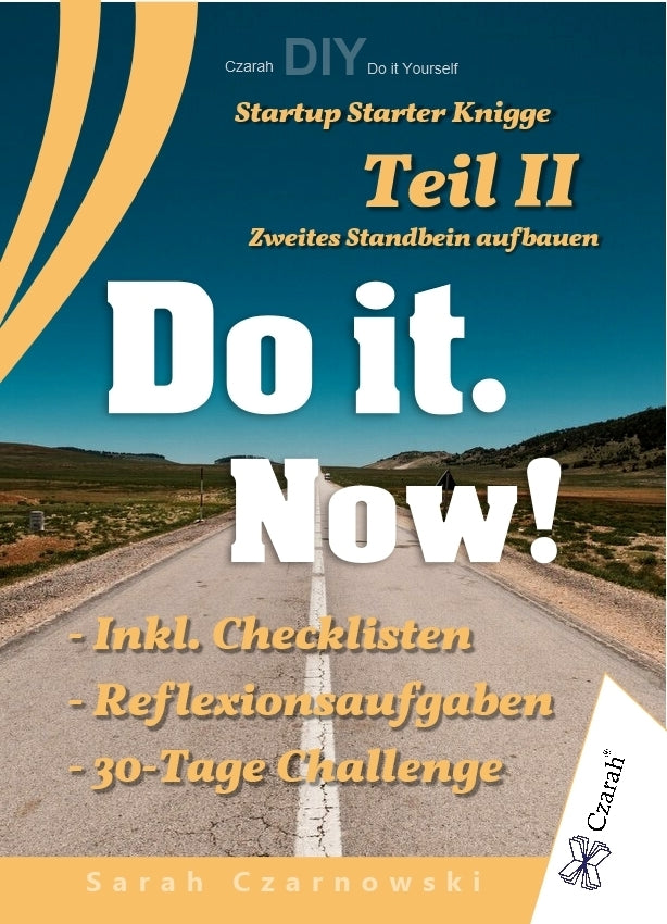 Startup Starter Knigge Teil II - Do it. Now! (Sarah Czarnowski)