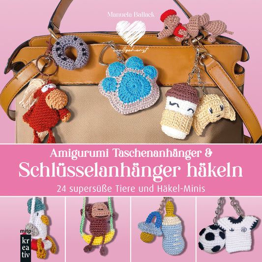 Amigurumi Taschenanhänger & Schlüsselanhänger häkeln (Manuela Ballack)