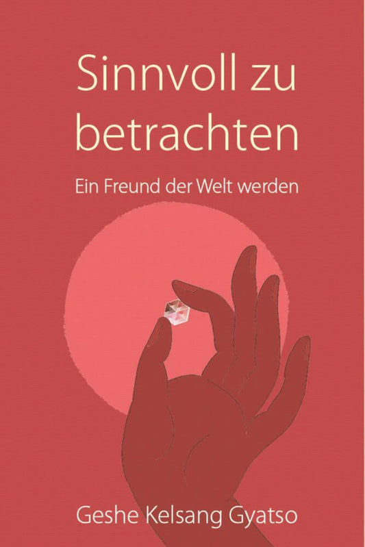 Sinnvoll zu betrachten (Geshe Kelsang Gyatso)