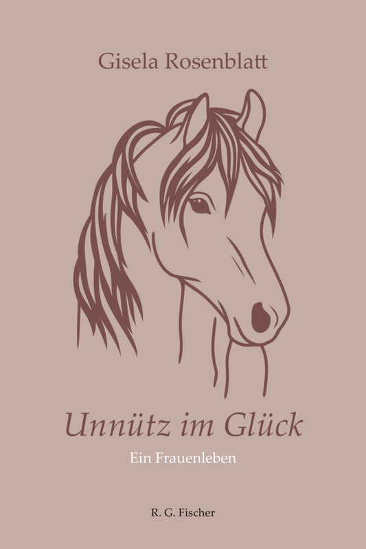 Unnütz im Glück (Gisela Rosenblatt)