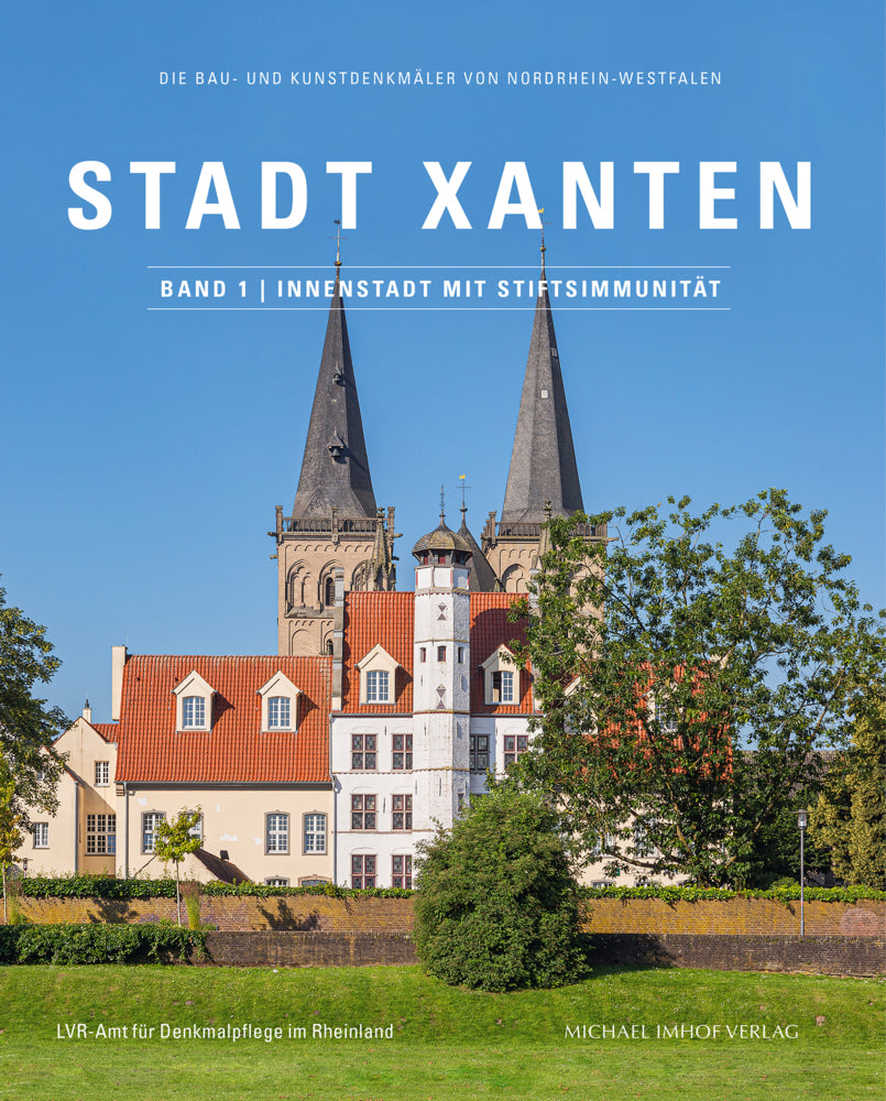 Stadt Xanten, Band 1 | Innenstadt mit Stiftsimmunität (Rainer Schiffler)