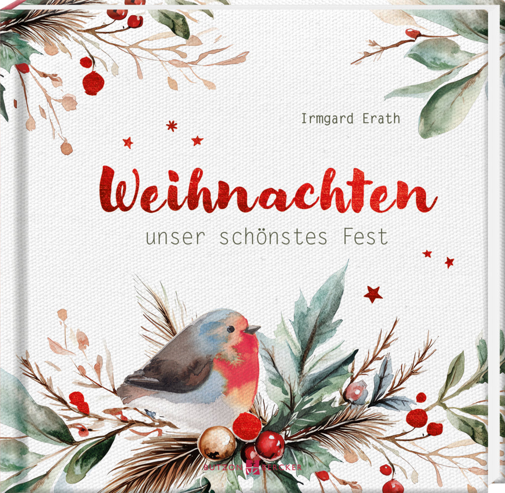 Weihnachten - unser schönstes Fest (Irmgard Erath)