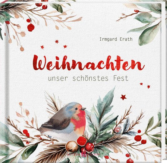 Weihnachten - unser schönstes Fest (Irmgard Erath)