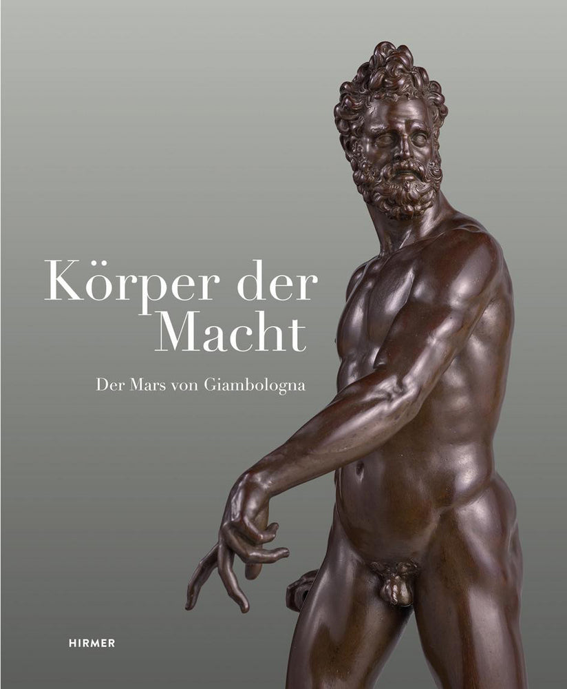 Körper der Macht - Der Mars von Giambologna (Stephan Koja)
