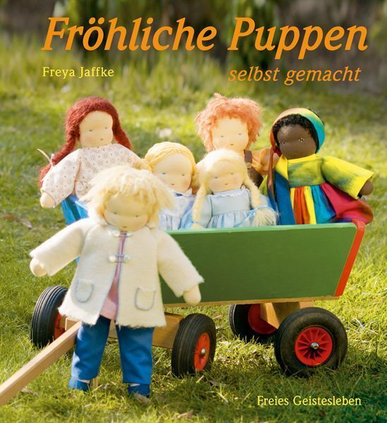 Fröhliche Puppen selbst gemacht (Freya Jaffke)