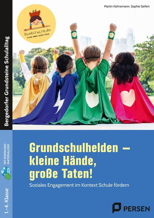 Grundschulhelden - kleine Hände, große Taten! (Martin Kühnemann)