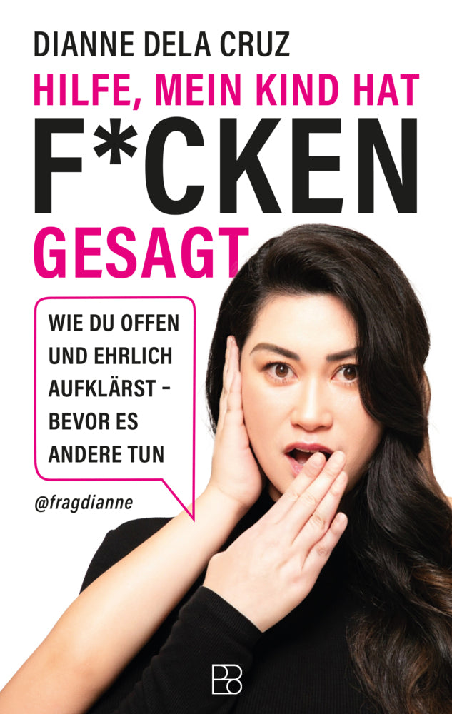 Hilfe, mein Kind hat f*cken gesagt (Dianne Dela Cruz)