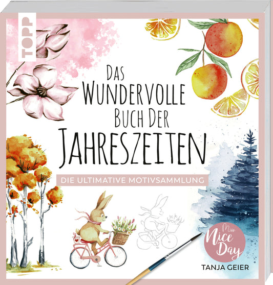 Das wundervolle Buch der Jahreszeiten (Tanja Geier)