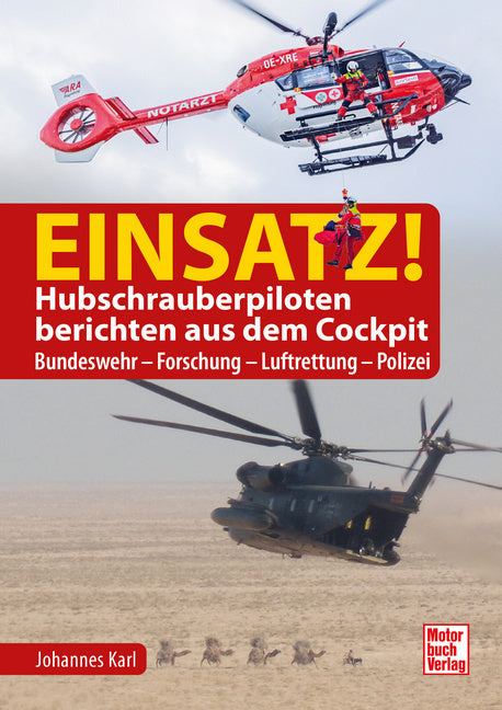 Einsatz! Hubschrauberpiloten berichten aus dem Cockpit (Johannes Karl)