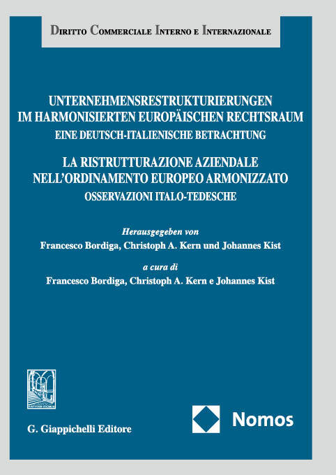 Unternehmensrestrukturierungen im harmonisierten europäischen Rechtsraum. Eine deutsch-italienische Betrachtung (Francesco Bordiga)