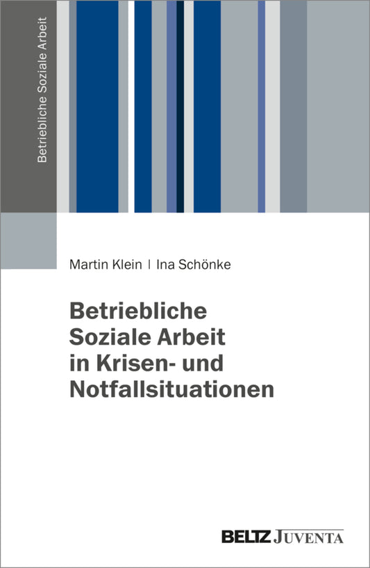 Betriebliche Soziale Arbeit in Krisen- und Notfallsituationen (Martin Klein)
