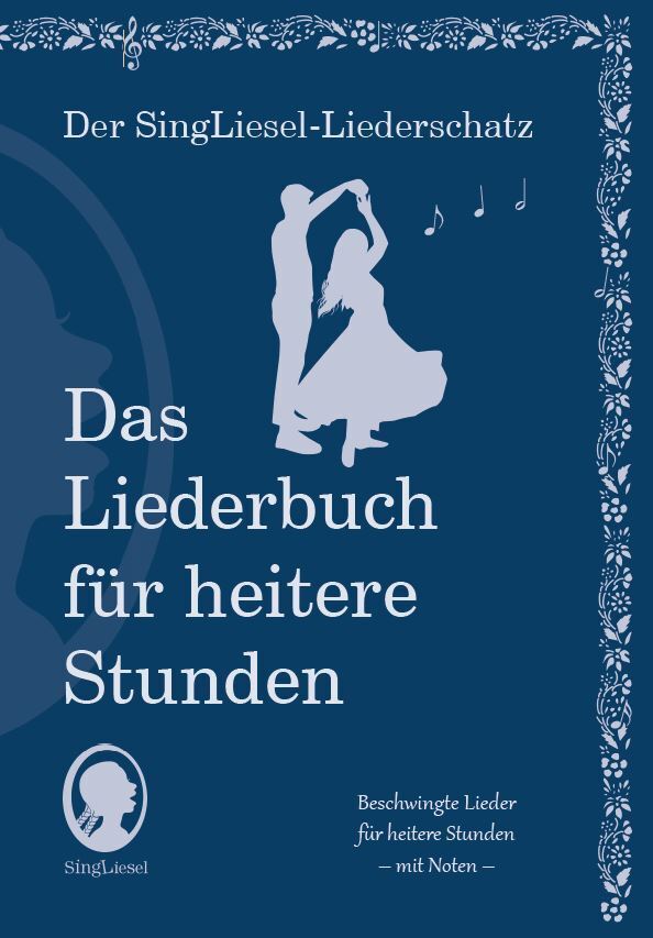 Die schönsten Lieder für heitere Stunden. Das Liederbuch für Senioren im Großdruck. Mit Noten (Singliesel Verlag)
