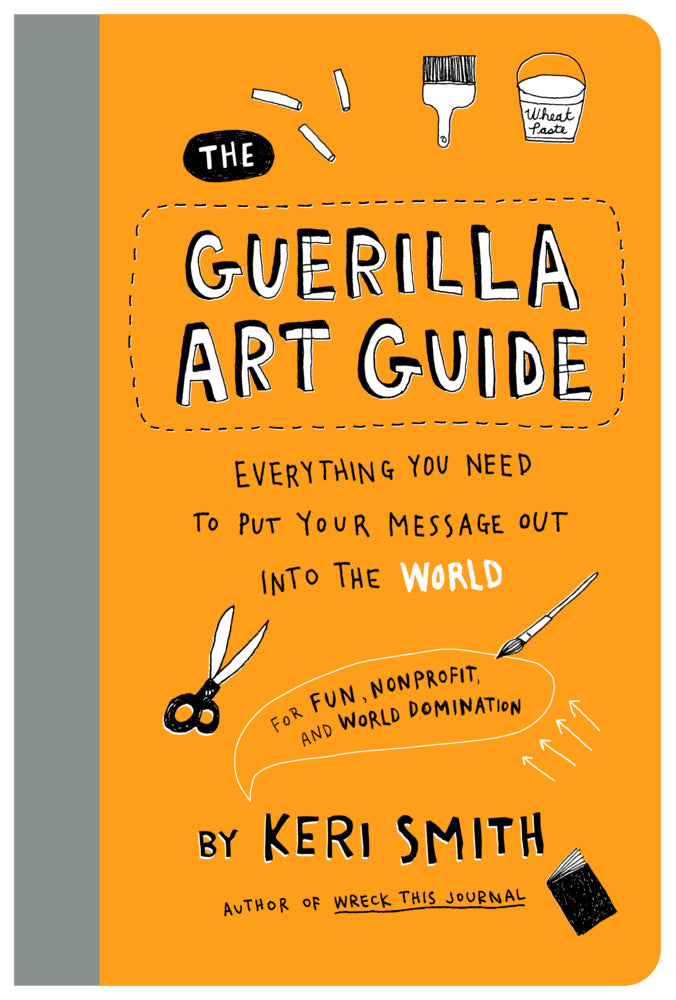 The Guerilla Art Guide (Keri Smith)