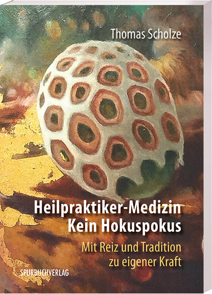 Heilpraktiker-Medizin: Kein Hokuspokus (Thomas Scholze)