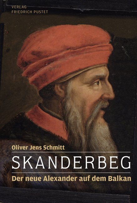Skanderbeg (Oliver J. Schmitt)