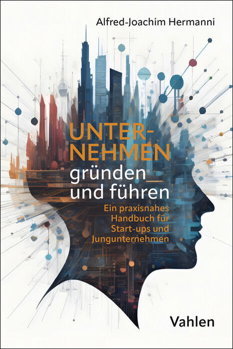 Unternehmen gründen und führen (Alfred-Joachim Hermanni)