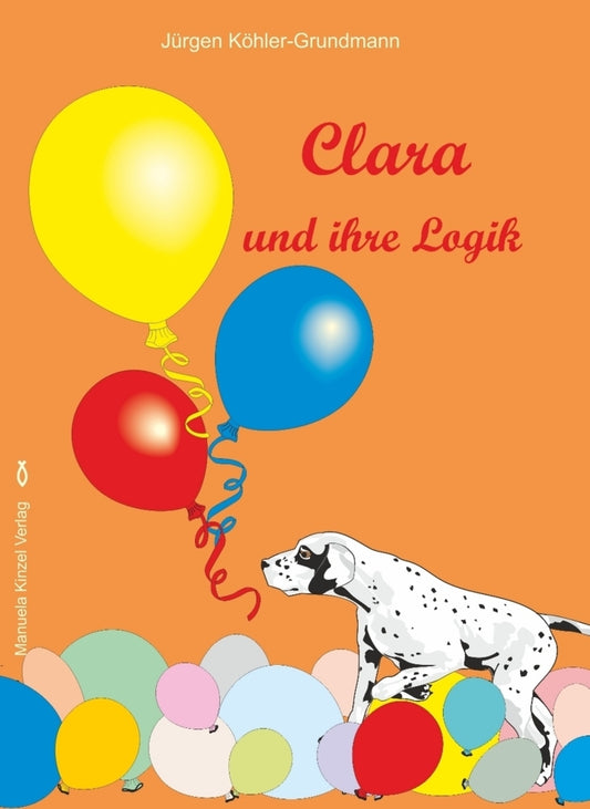 Clara und ihre Logik (Jürgen Köhler-Grundmann)