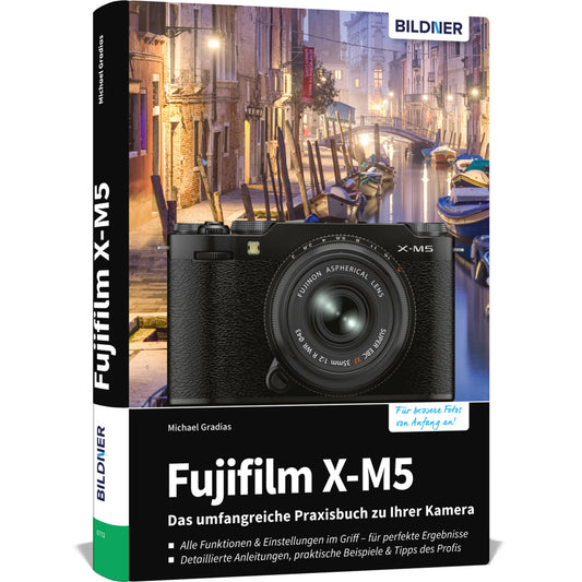 Fujifilm X-M5: Das umfangreiche Praxisbuch zu Ihrer Kamera (Michael Gradias)