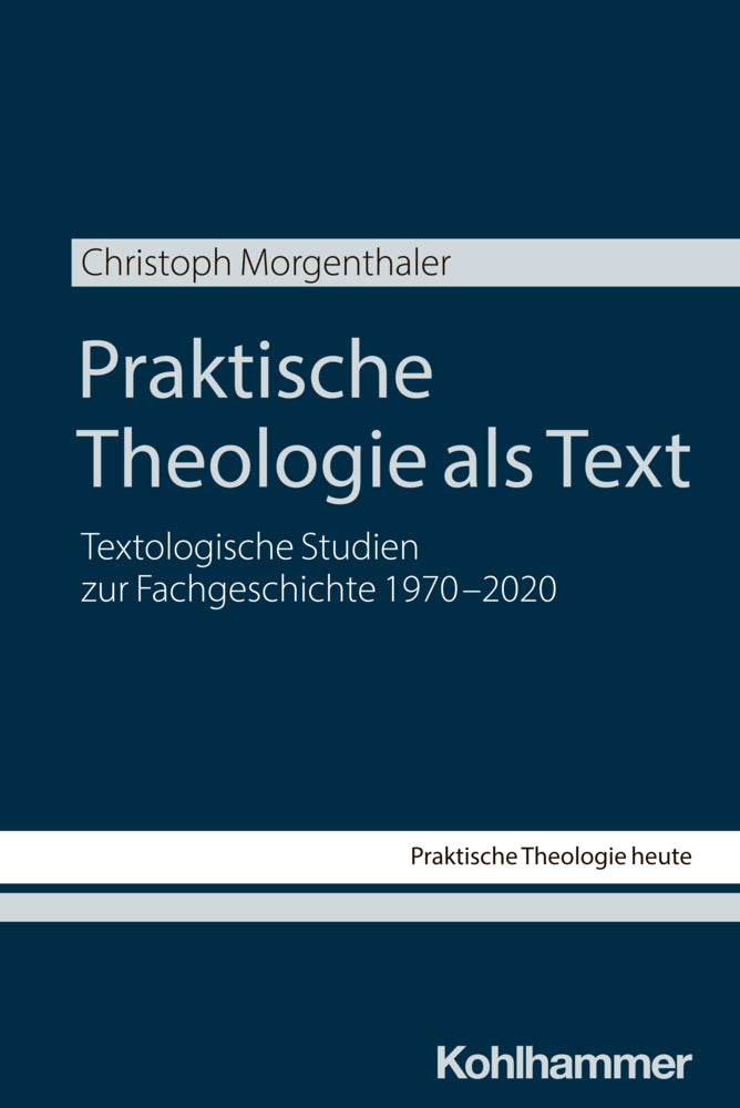 Praktische Theologie als Text (Christoph Morgenthaler)